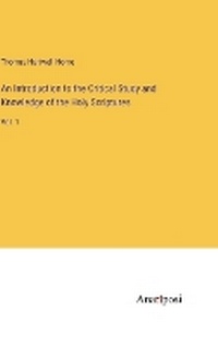 Enlarge image Cover: An Introduction to the Critical Study and Knowledge of the Holy Scriptures - Anatiposi Verlag