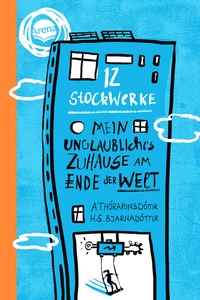 Abbildung von: 12 Stockwerke. Mein unglaubliches Zuhause am Ende der Welt - Arena
