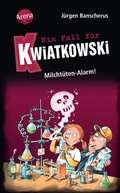 Cover: Ein Fall f&uuml;r Kwiatkowski (27). Milcht&uuml;ten-Alarm! - Arena