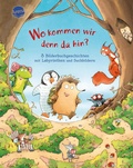 Cover: Wo kommen wir denn da hin? 3 Bilderbuchgeschichten mit Labyrinthen und Suchbildern - Arena