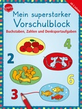 Cover: Mein superstarker Vorschulblock. Buchstaben, Zahlen und Denksportaufgaben - Arena