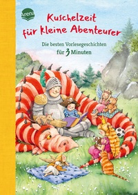 Abbildung von: Kuschelzeit für kleine Abenteurer. Die besten Vorlesegeschichten für 3 Minuten - Arena