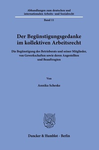 Abbildung von: Der Begünstigungsgedanke im kollektiven Arbeitsrecht. - Duncker & Humblot