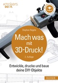 Abbildung von: Mach was mit 3D-Druck! - Hanser