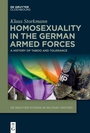 Cover: Homosexuality in the German Armed Forces - De Gruyter Oldenbourg