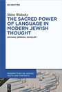 Cover: The Sacred Power of Language in Modern Jewish Thought - De Gruyter