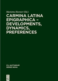 Abbildung von: Carmina Latina Epigraphica - Developments, Dynamics, Preferences - De Gruyter
