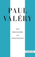 Cover: Paul Val&eacute;ry: Zur Philosophie und Wissenschaft - Suhrkamp