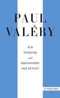 Cover: Paul Val&eacute;ry: Zur &Auml;sthetik und Philosophie der K&uuml;nste - Suhrkamp