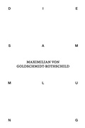 Cover: Die Sammlung von Maximilian von Goldschmidt-Rothschild - K&ouml;nig, Walther