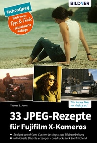 Abbildung von: 33 JPEG-Rezepte für Fujifilm X-Kameras - BILDNER Verlag