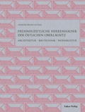 Bild: Frühneuzeitliche Herrenhäuser der östlichen Oberlausitz - Lukas Verlag für Kunst- und Geistesgeschichte