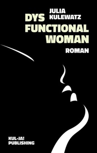 Abbildung von: Dysfunctional Woman - kul-ja! publishing