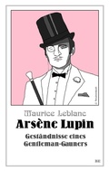 Cover: Ars&egrave;ne Lupin - Gest&auml;ndnisse eines Gentleman-Gauners - Belle Epoque Verlag