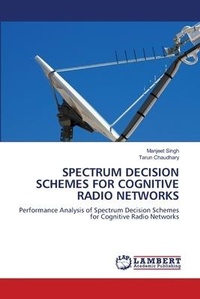 Enlarge image Cover: Spectrum Decision Schemes for Cognitive Radio Networks - LAP Lambert Academic Publishing
