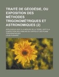 Cover: Traite de Geodesie, Ou Exposition Des Methodes Trigonometriques Et Astronomiques; Applicaples Soit a la Mesure de La Terre, Soit a la Confection Des C - Rarebooksclub.com