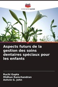Cover: Aspects futurs de la gestion des soins dentaires speciaux pour les enfants - Editions Notre Savoir
