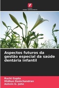 Cover: Aspectos futuros da gestao especial da saude dentaria infantil - Edicoes Nosso Conhecimento