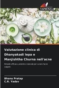 Cover: Valutazione clinica di Dhanyakadi lepa e Manjishtha Churna nell'acne - Edizioni Sapienza