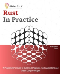 Enlarge image Cover: Rust In Practice (Edition-1) - GitforGits