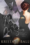 Cover: The Dark Abyss of Our Sins: The Complete Series - Krista D. Ball