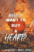 Cover: Anybody Want to Buy A Heart - Phoenix Nation Publications