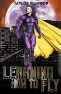 Cover: Learning How to Fly - Taylor Ellwood