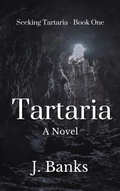 Cover: Tartaria: A Novel (Seeking Tartaria, #1) - J. Banks