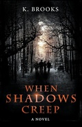 Cover: When Shadows Creep - K. Brooks