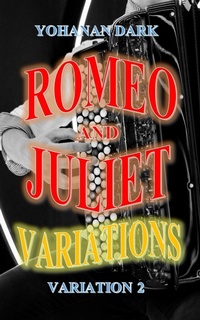 Enlarge image Cover: Romeo and Juliet Variations: Variation 2 - Yohanan Dark