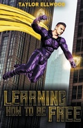 Cover: Learning How to Be Free - Taylor Ellwood