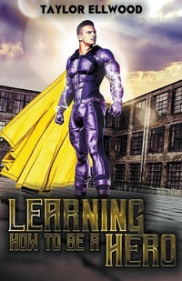 Enlarge image Cover: Learning how to be a Hero - Taylor Ellwood