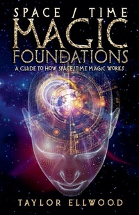 Enlarge image Cover: Space/Time Magic Foundations - Taylor Ellwood