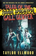 Cover: Tales of the Zombie Apocalypse Call Center - Taylor Ellwood