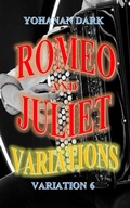 Cover: Romeo and Juliet Variations: Variation 6 - Yohanan Dark