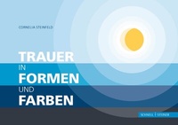 Abbildung von: Trauer in Formen und Farben - Schnell & Steiner