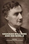 Cover: Vaughan Williams and His World - University of Chicago Press