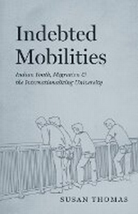 Enlarge image Cover: Indebted Mobilities - University of Chicago Press
