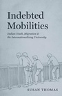 Cover: Indebted Mobilities - University of Chicago Press