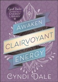 Cover: Awaken Clairvoyant Energy - Llewellyn Publications