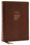 Cover: Timeless Truths Bible: One faith. Handed down. For all the saints. (NET, Brown Leathersoft, Comfort Print) - Thomas Nelson Publishers