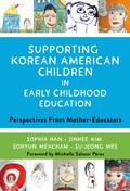 Cover: Supporting Korean American Children in Early Childhood Education - Teachers' College Press