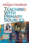 Cover: The Educator's Handbook for Teaching with Primary Sources - Teachers' College Press