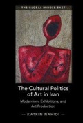 Cover: The Cultural Politics of Art in Iran - Cambridge University Press