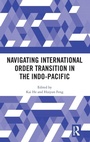 Cover: Navigating International Order Transition in the Indo-Pacific - Routledge