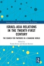 Cover: Israel-Asia Relations in the Twenty-First Century - Routledge