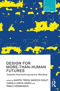 Bild vergrößern Bild: Design For More-Than-Human Futures - Routledge