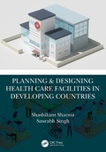 Cover: Planning & Designing Health Care Facilities in Developing Countries - CRC Press