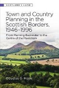 Abbildung von: Town and Country Planning in the Scottish Borders, 1946-1996 - Edinburgh University Press
