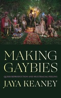 Cover: Making Gaybies - Duke University Press